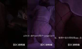 和朋友一起3P身高172渔网少妇，露脸，重庆话对白