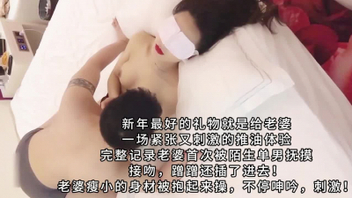 2026绿帽新品，给老婆安排帅哥单男推油，老婆真是又紧张又喜欢，高能